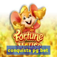 conquista pg bet